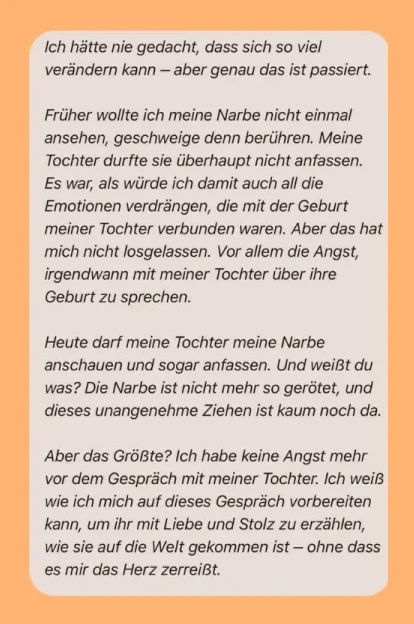 Erfolgsstory einer Teilnehmerin: Heute darf meine Tochter meine Narbe anschauen und anfassen – ich habe keine Angst mehr vor dem Gespräch über ihre Geburt.